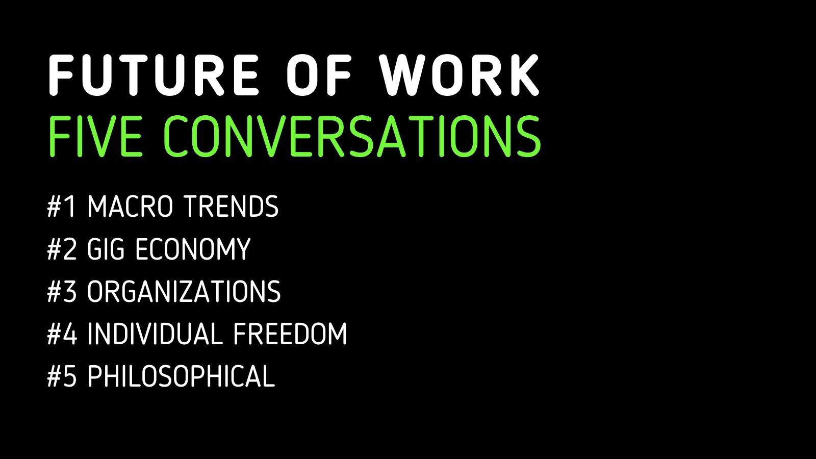 The Future Of Work Is Five Different Conversations