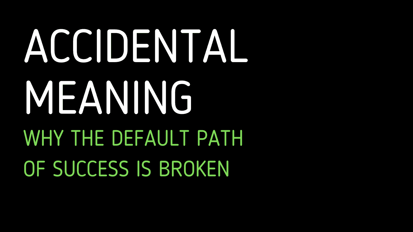 Accidental Meaning: How The Baby Boomers Misled Us About What Leads To A Happy Life